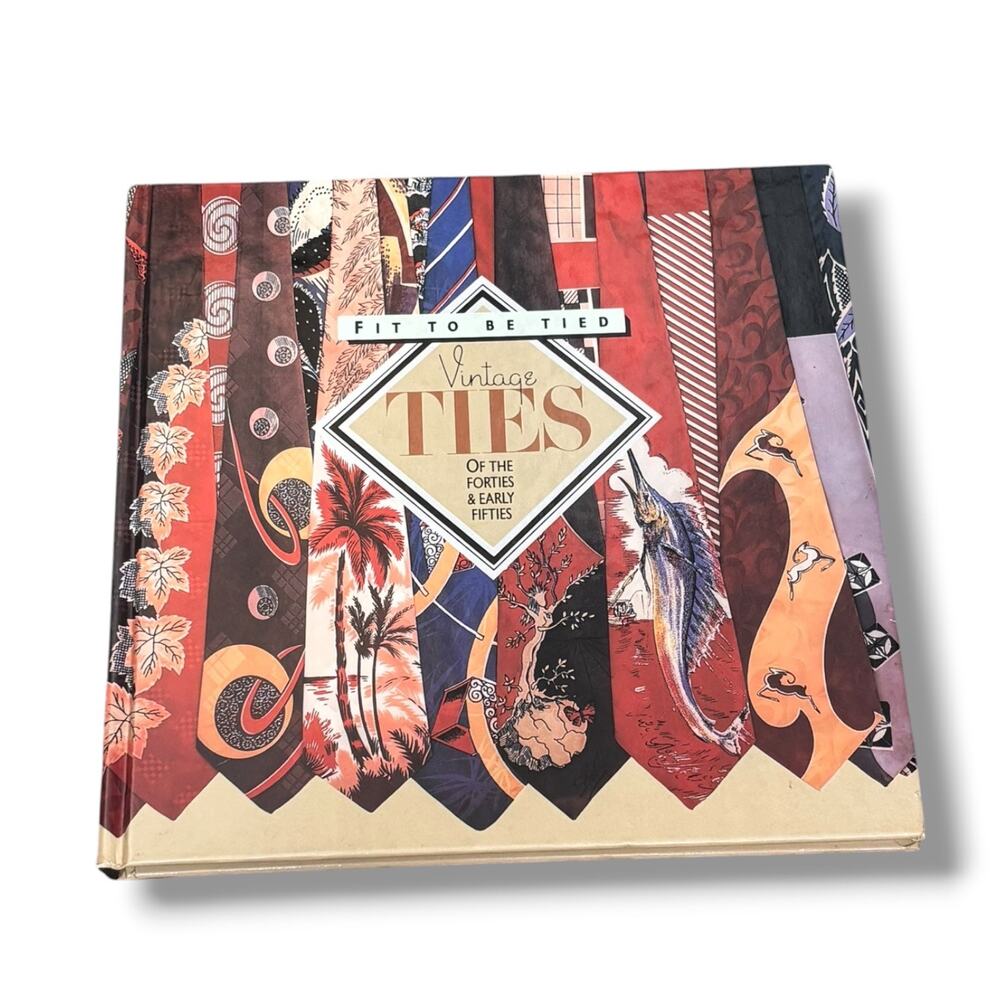 Fit To Be Tied Vintage Ties Book 1940s 1950s Neckwear History HC 1987 Dyer Spark